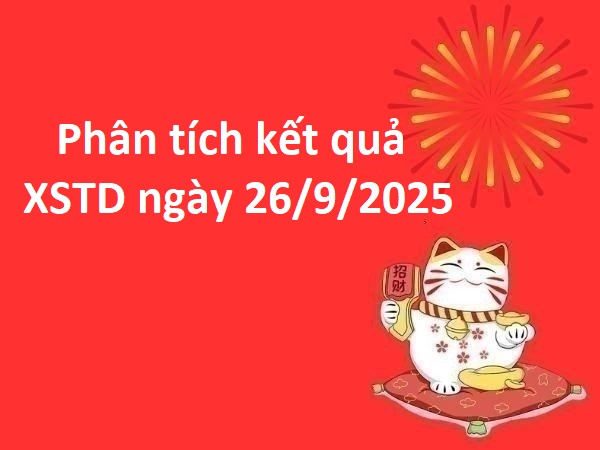 Phân tích kết quả XSTD ngày 26/9/2025